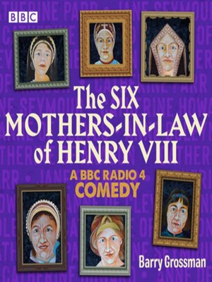 cover image of The Six Mothers-in-Law of Henry VIII